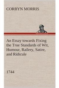 Essay towards Fixing the True Standards of Wit, Humour, Railery, Satire, and Ridicule (1744)