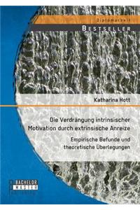 Die Verdrängung intrinsischer Motivation durch extrinsische Anreize