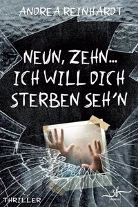 Neun, Zehn ... ich will dich sterben seh'n