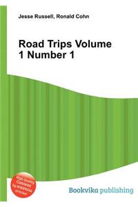 Road Trips Volume 1 Number 1
