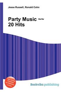 Party Music 20 Hits