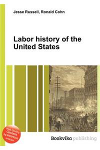 Labor History of the United States