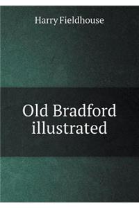 Old Bradford Illustrated