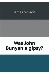 Was John Bunyan a gipsy?