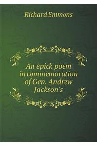 An Epick Poem in Commemoration of Gen. Andrew Jackson's