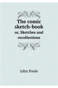 The comic sketch-book or, Sketches and recollections