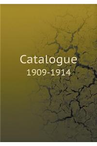 Catalogue 1909-1914