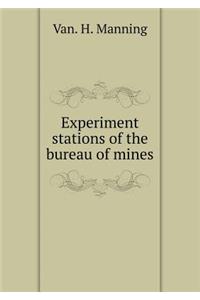 Experiment stations of the bureau of mines