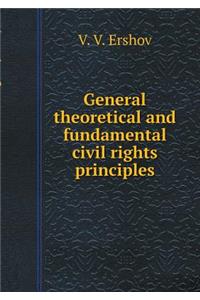 General Theoretical and Fundamental Civil Rights Principles