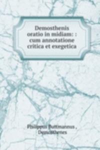 Demosthenis oratio in midiam: : cum annotatione critica et exegetica
