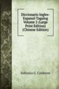 Diccionario Ingles-Espanol-Tagalog  Volume 2 (Large Print Edition) (Chinese Edition)