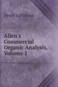 Allen's Commercial Organic Analysis, Volume 1