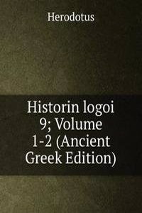 Historin logoi 9; Volume 1-2 (Ancient Greek Edition)