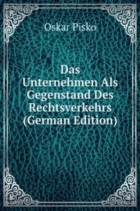 Das Unternehmen Als Gegenstand Des Rechtsverkehrs (German Edition)