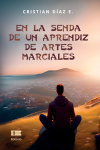 la senda de un aprendiz de artes marciales