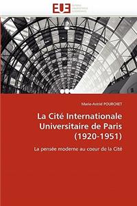 La Cit� Internationale Universitaire de Paris (1920-1951)