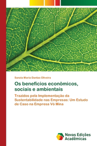Os benefícios econômicos, sociais e ambientais