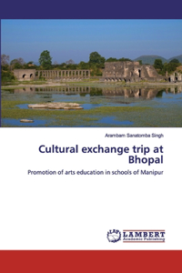 Cultural exchange trip at Bhopal