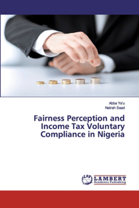 Fairness Perception and Income Tax Voluntary Compliance in Nigeria