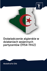 Doświadczenie algierskie w dzialaniach wojennych partyzantów (1954-1962)