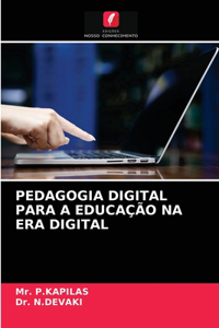 Pedagogia Digital Para a Educação Na Era Digital