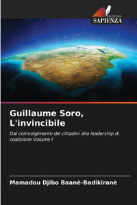 Guillaume Soro, L'invincibile