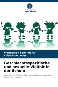 Geschlechtsspezifische und sexuelle Vielfalt in der Schule
