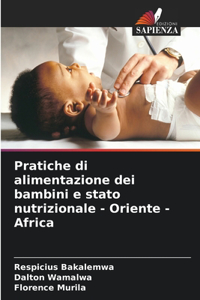 Pratiche di alimentazione dei bambini e stato nutrizionale - Oriente - Africa