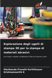 Esplorazione degli ugelli di stampa 3D per la stampa di materiali abrasivi