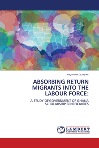 Absorbing Return Migrants Into the Labour Force