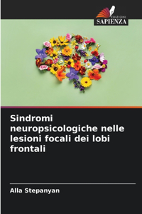 Sindromi neuropsicologiche nelle lesioni focali dei lobi frontali