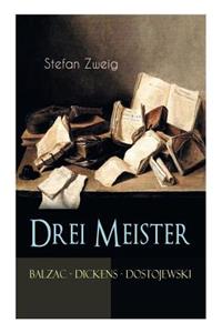 Drei Meister. Balzac - Dickens - Dostojewski