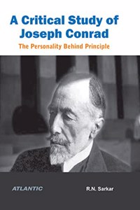 A Critical Study of joseph Conrad : The Personality Behind Principle