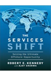 The Services Shift : Seizing the Ultimate Offshore Opportunity