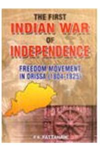 The First Indian War of Independence Freedom Movement in Orissa, 1804-1825