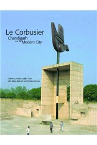 Le Corbusier: Chandigarh and the Modern City