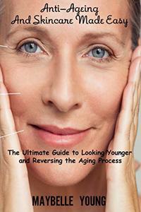 Anti-Ageing And Skincare Made Easy