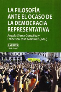 La filosofia ante el ocaso de la democracia representativa: Pluralismo, consenso, autoritarismo