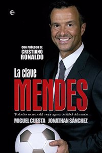 La clave Mendes: Todos los secretos del mejor agente de futbol del mundo