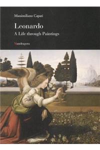Leonardo Da Vinci: a Life Through Paintings