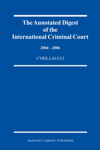 Annotated Digest of the International Criminal Court