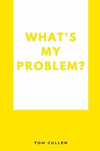 What's My Problem?