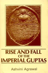 Rise and Fall of the Imperial Guptas