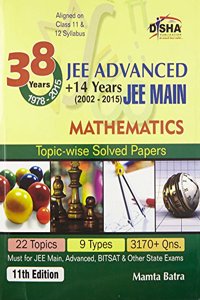 38 Years IIT-JEE Advanced + 14 yrs JEE Main Topic-wise Solved Paper MATHEMATICS