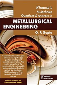 Khanna's Multi-Choice Questions and Answers in Metallurgical Engineering