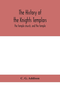 history of the Knights Templars