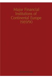 Major Financial Institutions of Continental Europe 1989/90