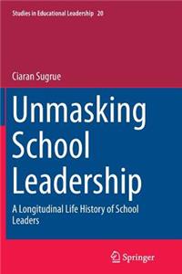 Unmasking School Leadership