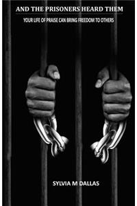 And The Prisoners Heard Them