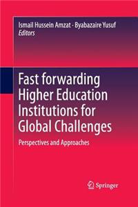 Fast Forwarding Higher Education Institutions for Global Challenges